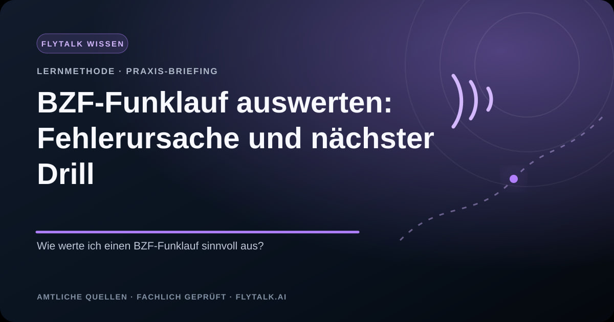 BZF-Funklauf auswerten: Fehlerursache und nächster Drill – FlyTalk Praxis-Briefing im Themenbereich Flugfunk lernen