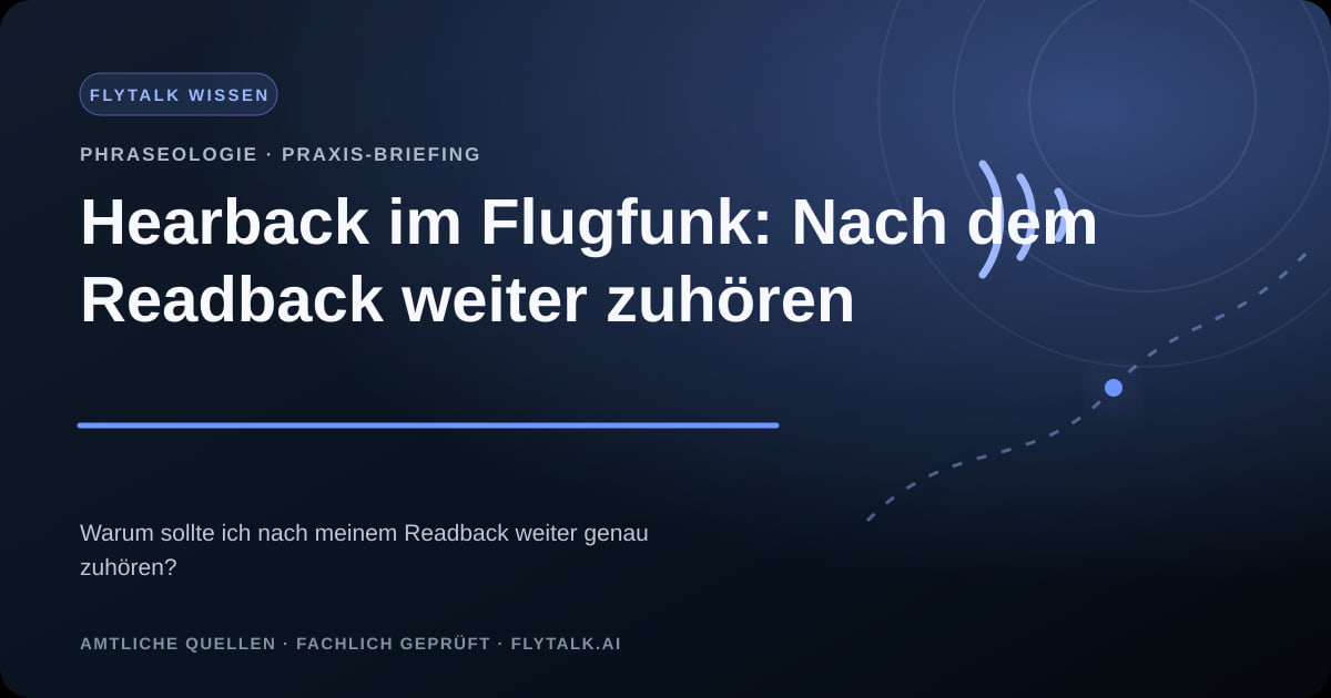 Hearback im Flugfunk: Nach dem Readback weiter zuhören – FlyTalk Praxis-Briefing im Themenbereich Phraseologie