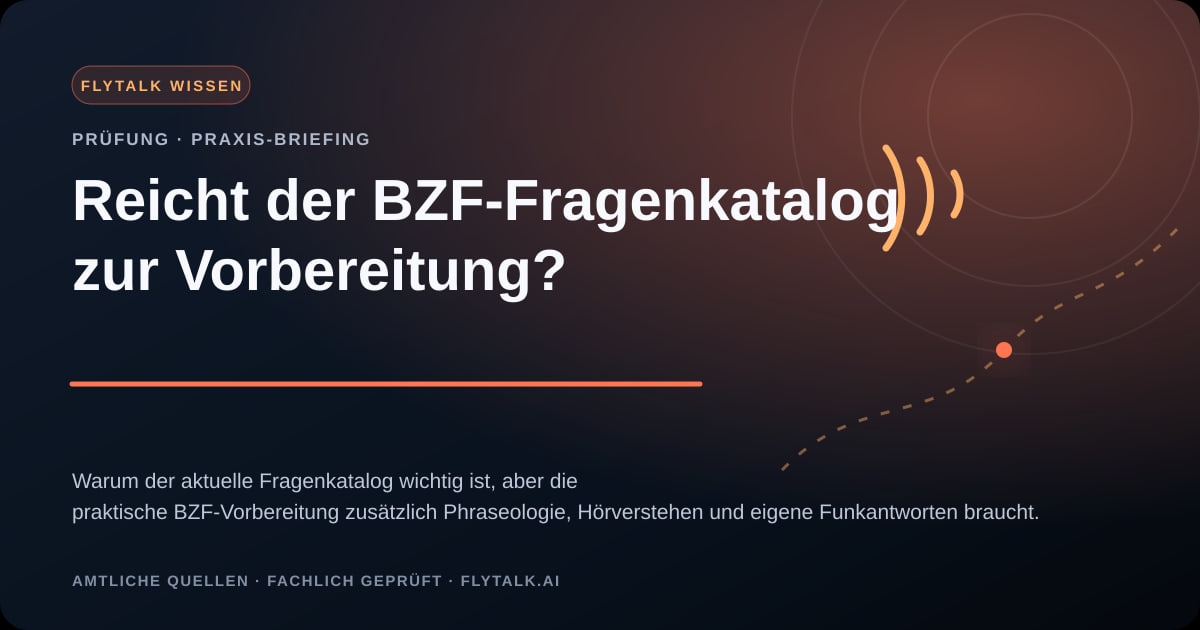 Reicht der BZF-Fragenkatalog zur Vorbereitung? – FlyTalk Praxis-Briefing im Themenbereich BZF-Prüfung