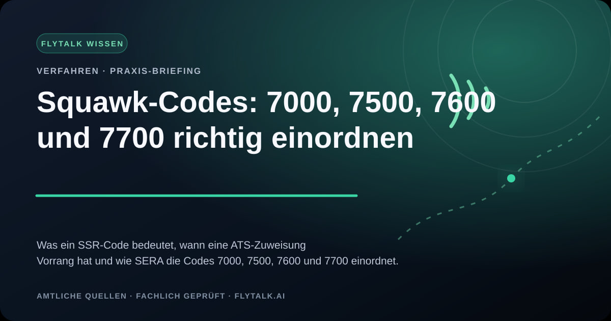 Squawk-Codes: 7000, 7500, 7600 und 7700 richtig einordnen – FlyTalk Praxis-Briefing im Themenbereich VFR-Verfahren und Funkabläufe